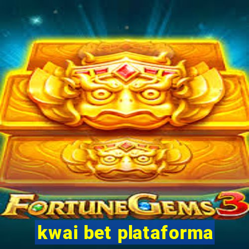 kwai bet plataforma